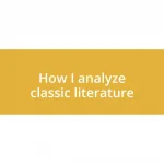 How I analyze classic literature