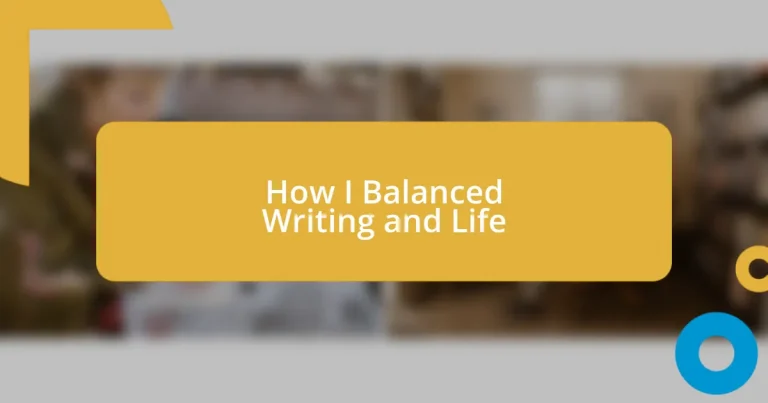 How I Balanced Writing and Life