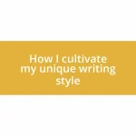 How I cultivate my unique writing style