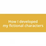 How I developed my fictional characters