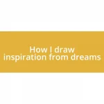 How I draw inspiration from dreams