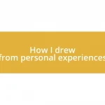 How I drew from personal experiences