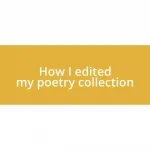 How I edited my poetry collection