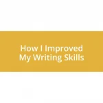 How I Improved My Writing Skills