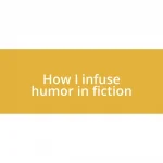 How I infuse humor in fiction