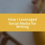 How I Leveraged Social Media for Writing