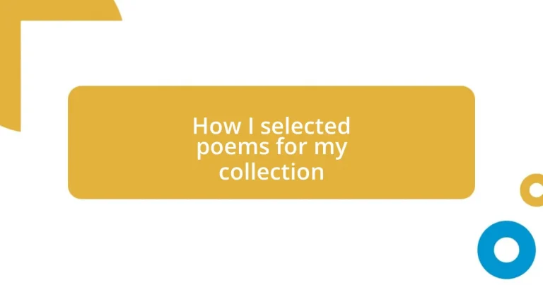 How I selected poems for my collection