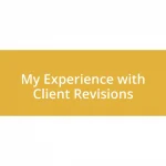 My Experience with Client Revisions