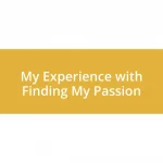 My Experience with Finding My Passion