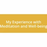 My Experience with Meditation and Well-being