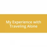 My Experience with Traveling Alone