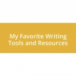 My Favorite Writing Tools and Resources