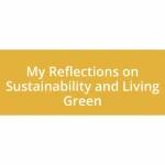 My Reflections on Sustainability and Living Green