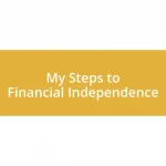 My Steps to Financial Independence