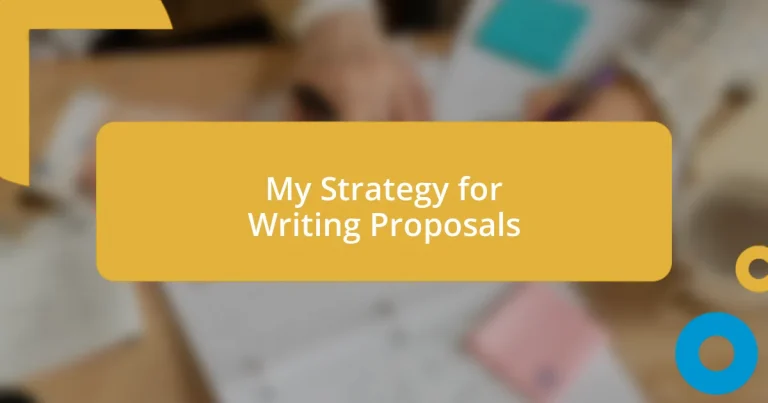 My Strategy for Writing Proposals