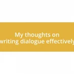 My thoughts on writing dialogue effectively