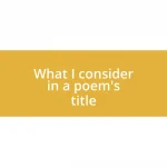 What I consider in a poem’s title