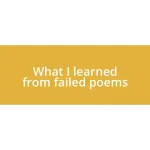 What I learned from failed poems