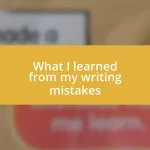 What I learned from my writing mistakes