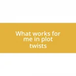 What works for me in plot twists