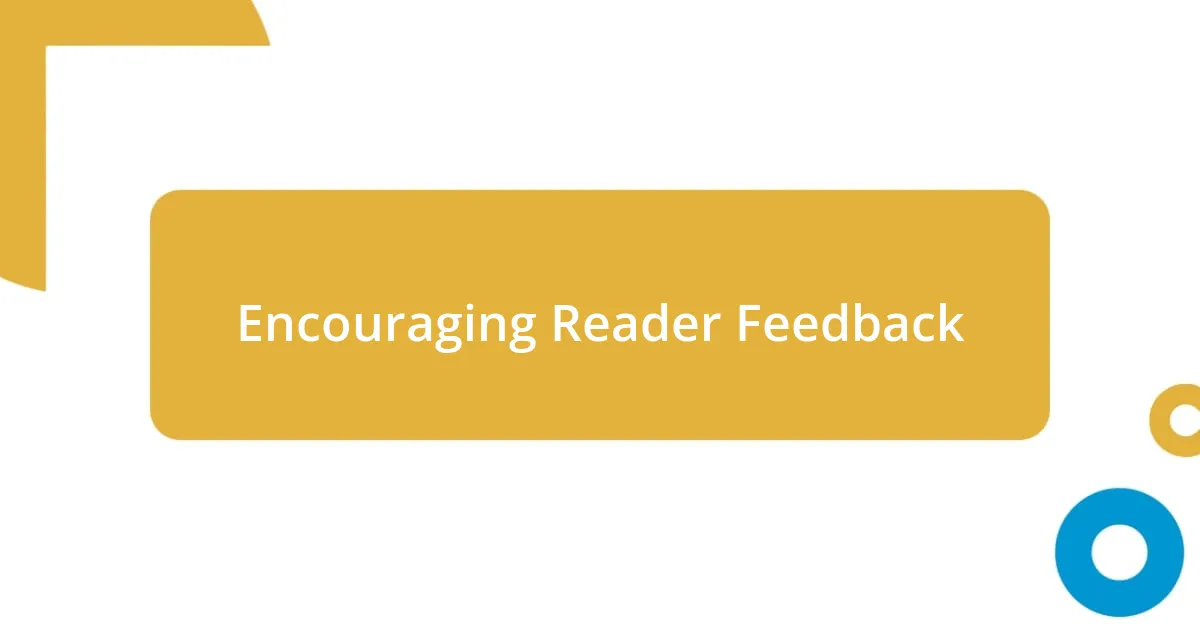 Encouraging Reader Feedback